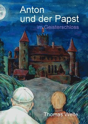 Anton und der Papst im Geisterschloss