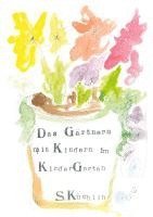 bokomslag Das Gärtnern mit Kindern im KinderGarten