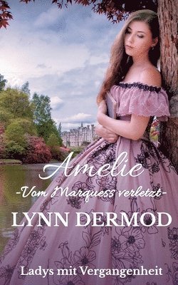 Lynn Dermod - Amelie - Vom Marquess verletzt -, Häftad