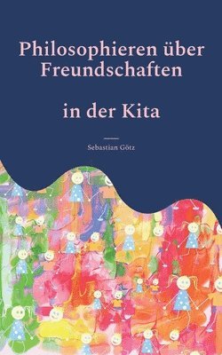 bokomslag Philosophieren über Freundschaften in der Kita