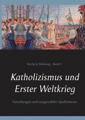 Wilhelm Achleitner, Heinrich Missalla, Thomas Ruster, Peter Bürger - Katholizismus und Erster Weltkrieg, Häftad