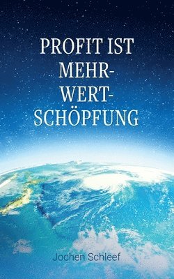 bokomslag Profit ist Mehr-Wert-Schöpfung