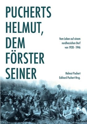 bokomslag Pucherts Helmut, dem Förster seiner. Vom Leben auf einem nordhessischen Dorf