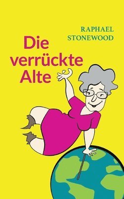 Die verrckte Alte 1