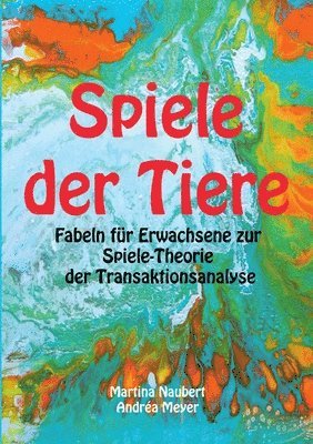Martina Naubert, Andrèa Meyer - Spiele der Tiere, Häftad