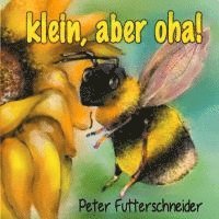 Peter Futterschneider - klein, aber oha!, Häftad