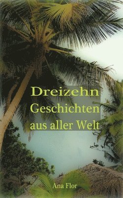 bokomslag Dreizehn Geschichten aus aller Welt