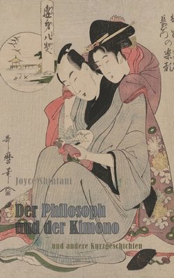 Joyce Shintani - Philosoph und der Kimono, Häftad