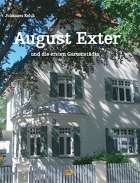 bokomslag August Exter und die ersten Gartenstdte