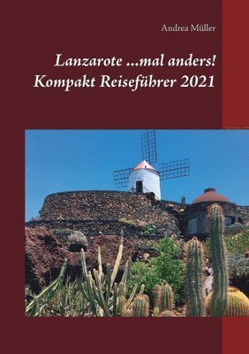 bokomslag Lanzarote ...mal anders! Kompakt Reisefuhrer 2021