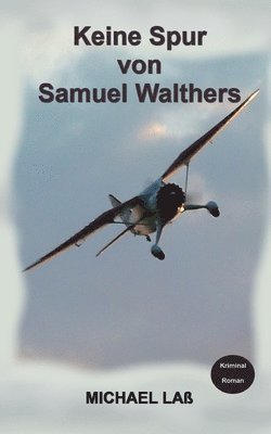 Keine Spur von Samuel Walthers 1