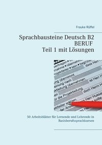 bokomslag Sprachbausteine Deutsch B2 Beruf - Teil 1 mit Lsungen