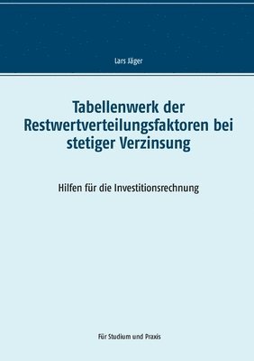 Lars Jäger - Tabellenwerk der Restwertverteilungsfaktoren bei stetiger Verzinsung, Häftad