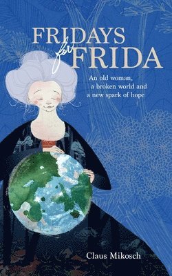 Claus Mikosch - Fridays for Frida, Häftad