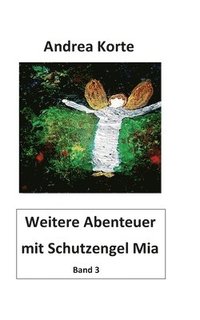 bokomslag Weitere Abenteuer mit Schutzengel Mia