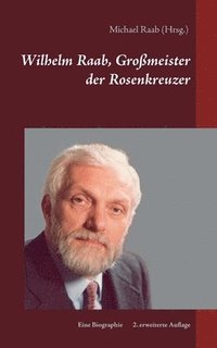bokomslag Wilhelm Raab, Gromeister der Rosenkreuzer