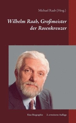 bokomslag Wilhelm Raab, Großmeister der Rosenkreuzer