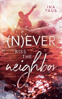 (N)ever kiss the neighbor 1