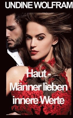 Haut - Mnner lieben innere Werte 1