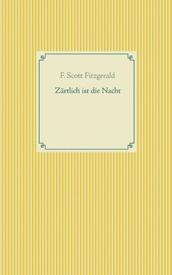 F Scott Fitzgerald - Zärtlich ist die Nacht, Häftad