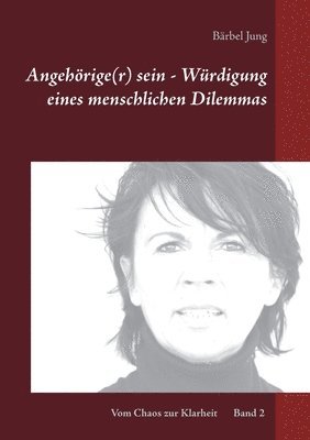 bokomslag Angehrige(r) sein - Wrdigung eines menschlichen Dilemmas