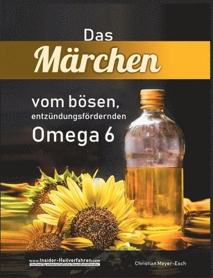 bokomslag Das Märchen vom bösen, entzündungsfördernden Omega 6