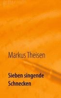 bokomslag Sieben singende Schnecken