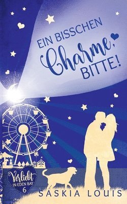 bisschen Charme, bitte! (Verliebt in Eden Bay 6) (Chick-Lit;Liebesroman)