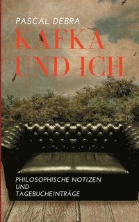 bokomslag Kafka und ich