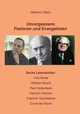 Unvergessene Pastoren und Evangelisten 1