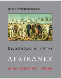 bokomslag Deutsche Kolonien in Afrika: Afrikaner unter deutscher Flagge