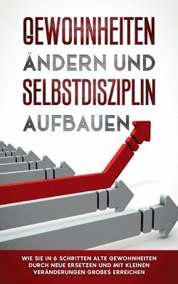 bokomslag Gewohnheiten ändern und Selbstdisziplin aufbauen