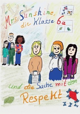 bokomslag Mrs. Sunshine, die Klasse 6a und die Sache mit dem Respekt