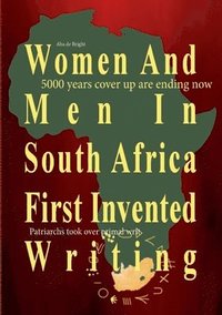 bokomslag Women And Men In South Africa First Invented Writing