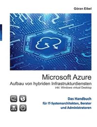 bokomslag Microsoft Azure Aufbau von hybriden Infrastrukturdiensten