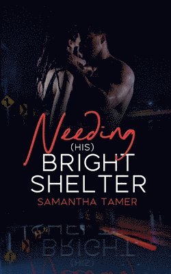 Needing (his) Bright Shelter 1