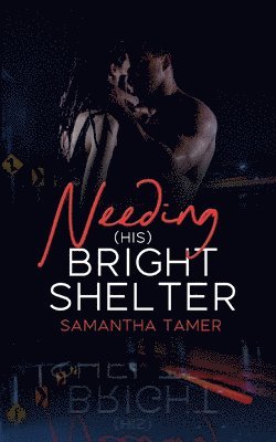 Samantha Tamer - Needing (his) Bright Shelter, Häftad