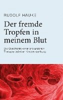 Der fremde Tropfen in meinem Blut 1