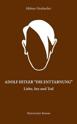 bokomslag Adolf Hitler "Die Enttarnung"