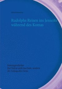 bokomslag Rudolphs Reisen ins Jenseits whrend des Komas