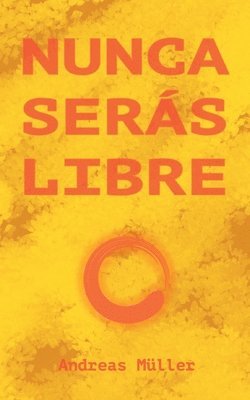 Nunca seras libre 1