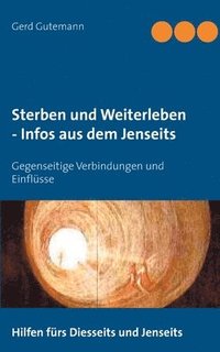 bokomslag Sterben und Weiterleben - Infos aus dem Jenseits