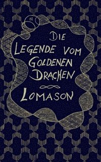 bokomslag Die Legende vom goldenen Drachen