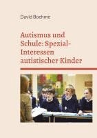 bokomslag Autismus und Schule: Spezial-Interessen autistischer Kinder und Jugendlicher.