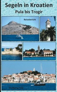 bokomslag Segeln in Kroatien Pula bis Trogir