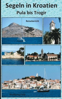 Segeln in Kroatien Pula bis Trogir 1
