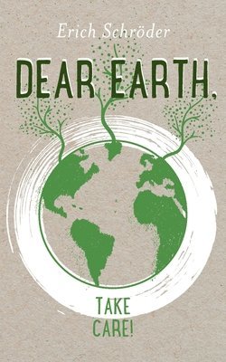 Dear Earth, take Care! 1