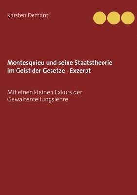 bokomslag Montesquieu und seine Staatstheorie im Geist der Gesetze - Exzerpt