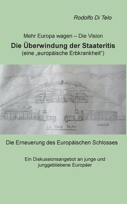 Mehr Europa wagen - Die Vision, Die Überwindung der Staateritis 1