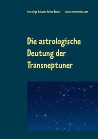 bokomslag Die astrologische Deutung der Transneptuner
